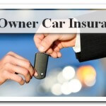Non Owner Car Insurance – Save Wear and Tear on your Nerves!