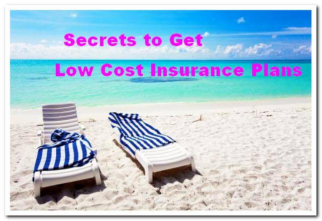 Secrets to Get Low Cost Insurance Plans